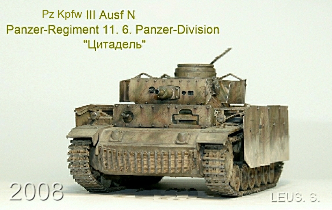 Pz Kpfw III Ausf N.Panzer-Regiment 11. 6. Panzer-Division."Zitadelle"