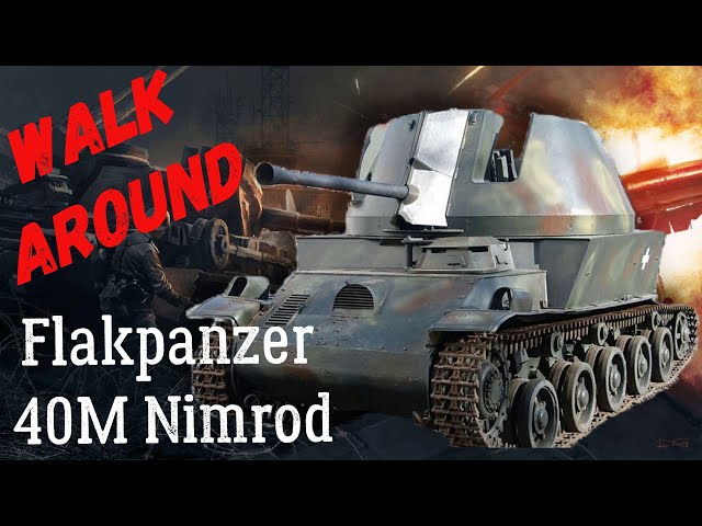 Flakpanzer 40M Nimrod (Walk around)