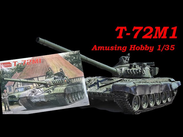 Т-72М1-советский средний и основной танк. Обзор модели фирмы "Amusing Hobby" в 1/35 масштабе.