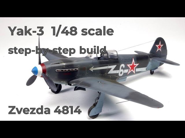 Yak-3 Zvezda 4814 1:48 scale full buid