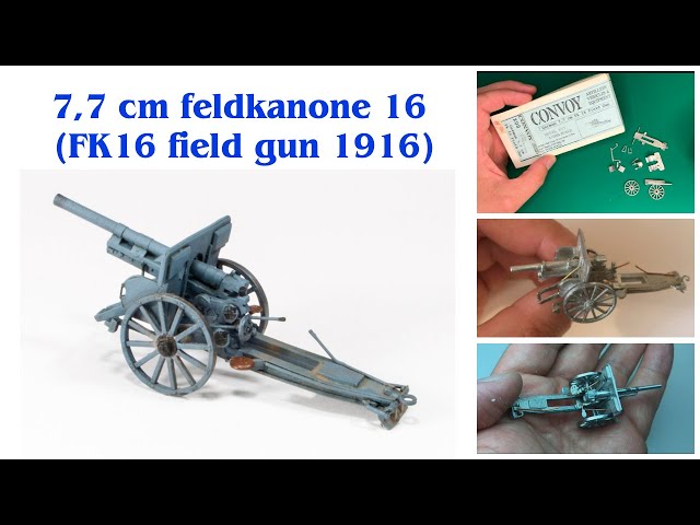 7,7 cm feldkanone 16 (FK16 field gun 1916) - сборная модель пушки