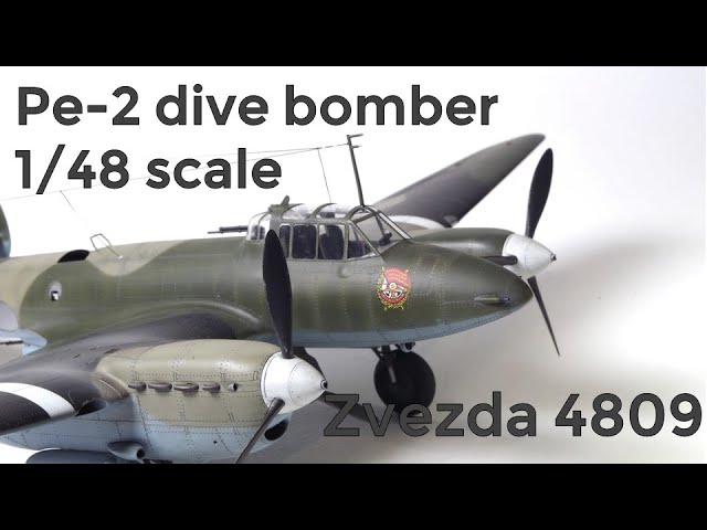 Pe-2 Zvezda 4809 scale model full build