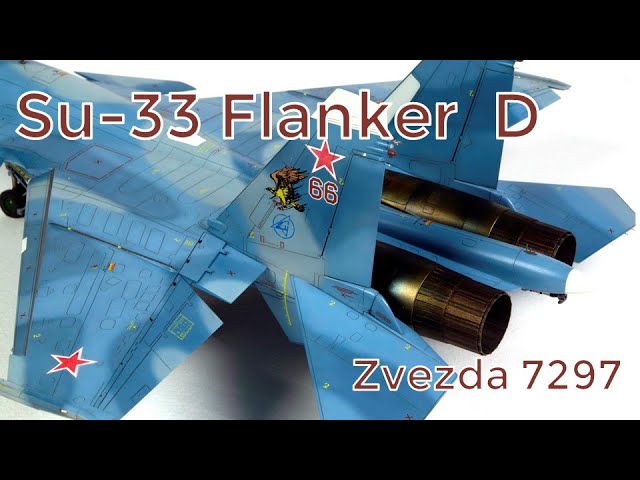 Su 33 Flanker D Zvezda 7297 build video