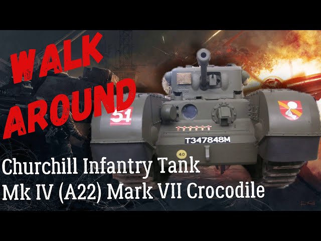Churchill Infantry Tank Mk IV (A22) Mark VII Crocodile (walk around)